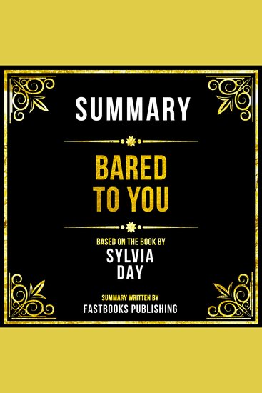 Summary - Bared To You - Based On The Book By Sylvia Day - cover