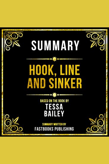 Summary - Hook Line And Sinker - Based On The Book By Tessa Bailey - cover