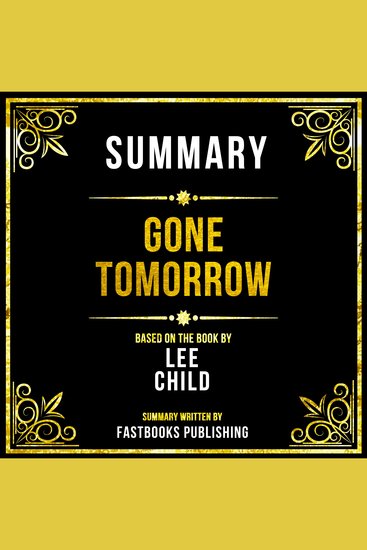 Summary - Gone Tomorrow - Based On The Book By Lee Child - cover