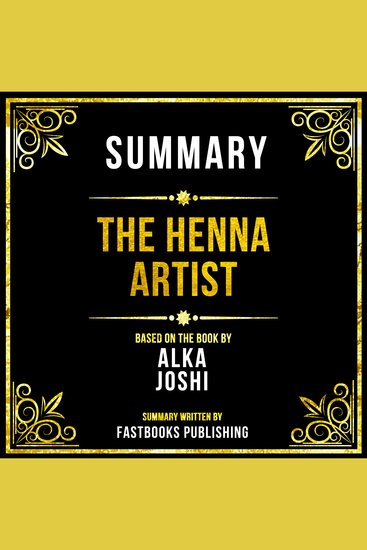 Summary - The Henna Artist - Based On The Book By Alka Joshi - cover