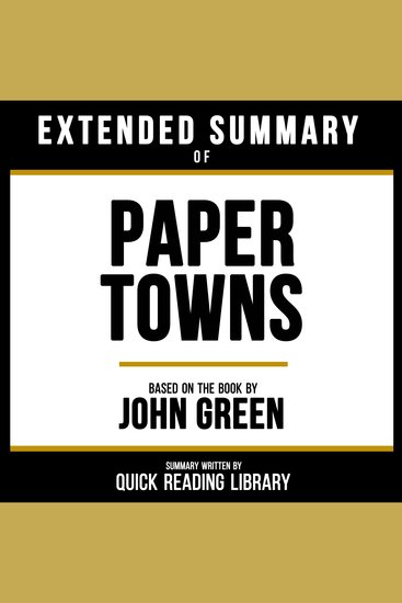 Extended Summary - Paper Towns - Based On The Book By John Green - cover