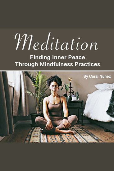 Meditation - Finding Inner Peace Through Mindfulness Practices - cover