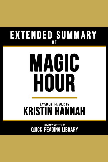 Extended Summary - Magic Hour - Based On The Book By Kristin Hannah - cover