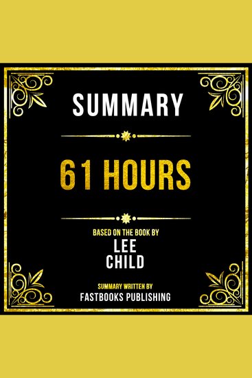 Summary - 61 Hours - Based On The Book By Lee Child - cover