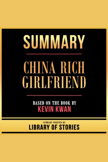 Summary - China Rich Girlfriend - Based On The Book By Kevin Kwan - cover