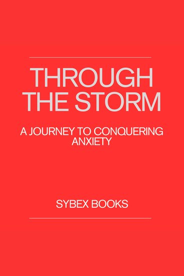 Through the Storm: A Journey to Conquering Anxiety - cover