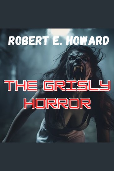 The Grisly Horror - A tale of evil and horror - cover