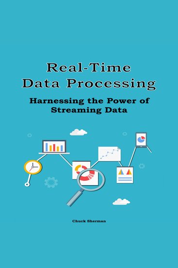 Real-Time Data Processing - Harnessing the Power of Streaming Data - cover