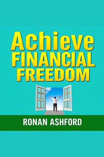 Achieve Financial Freedom: Secrets to Transform Your Wealth Today - "Unlock wealth secrets today! Dive into transformative audio lessons for financial freedom success!" - cover