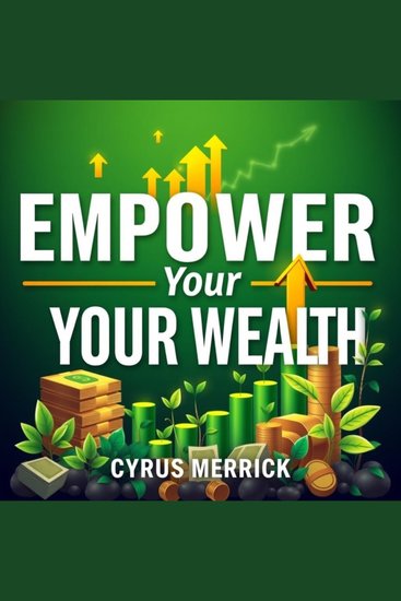 Empower Your Wealth: Break Free from Financial Traps and Thrive! - "Elevate your financial success with inspiring audio lessons that help you break free and prosper!" - cover