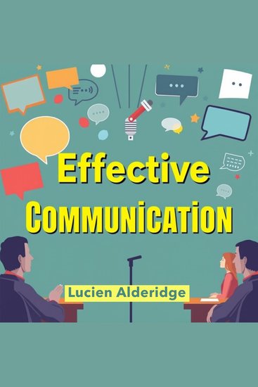 Effective Communication: Transform Your Arguments and Win Every Debate - "Elevate your debate skills with captivating audio lessons for persuasive arguments and confident delivery!" - cover