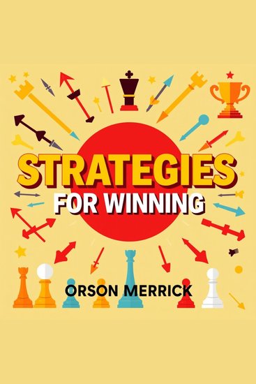 Strategies for Winning: Secrets to Conquer Life's Battles - "Transform your journey! Access compelling audio lessons to master life's battles and emerge victorious" - cover