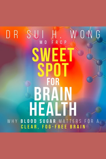 Sweet Spot for Brain Health - Why Blood Sugar Matters for a Clear Fog-Free Brain - cover