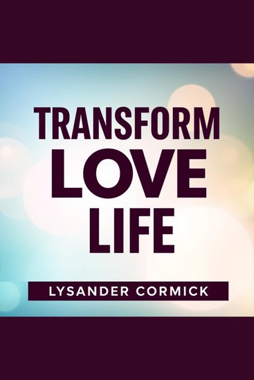 Transform Your Love Life: Secrets for Lasting Connections - "Elevate your romantic journey! Access compelling audio tips that create meaningful and lasting relationships" - cover
