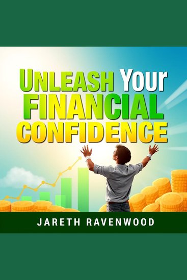 Unleash Your Financial Confidence: Easy Steps to Wealth! - "Boost your financial savvy! Access game-changing audio lessons that lead you to lasting wealth confidence" - cover