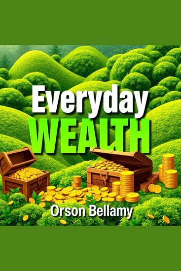 Everyday Wealth: Unlocking the Secrets of Your Neighbor's Fortune - "Unlock your wealth potential! Dive into audio lessons revealing your neighbor's secrets to financial success!" - cover