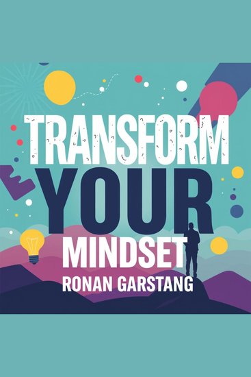 Transform Your Mindset: Secrets to Embrace the Unknown - "Transform your mindset! Experience captivating audio lessons crafted for embracing life’s uncertainties and maximizing your growth" - cover