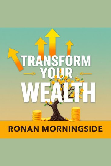 Transform Your Wealth: Simple Secrets for Lasting Financial Freedom - "Transform your financial future! Access engaging audio lessons to unlock the secrets of lasting wealth and freedom" - cover