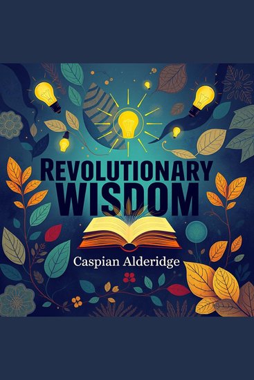 Revolutionary Wisdom: Secrets to Unleash Your Financial Genius - "Elevate your financial journey! Discover powerful audio insights that will unleash your inner financial genius" - cover