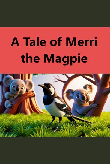 A Tale of Merri the Magpie - cover