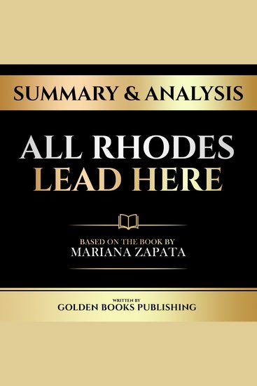 Summary & Analysis - All Rhodes Lead Here - Based On The Book By Mariana Zapata - cover