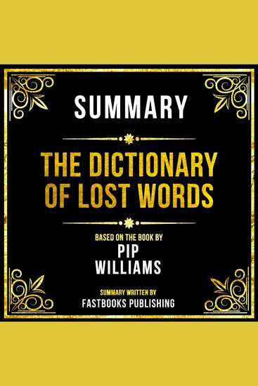 Summary - The Dictionary Of Lost Words - Based On The Book By Pip Williams - cover