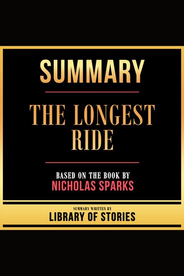 Summary - The Longest Ride - Based On The Book By Nicholas Sparks - cover