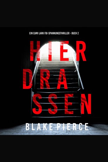 Hier draußen (Ein Cami Lark FBI-Spannungsthriller - Buch 2) - Erzählerstimme digital synthetisiert - cover