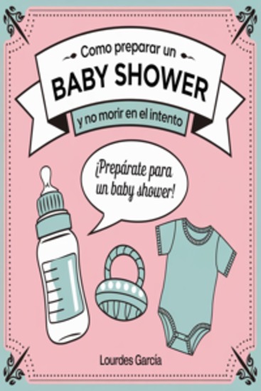 Como preparar un baby shower y no morir en el intento - cover