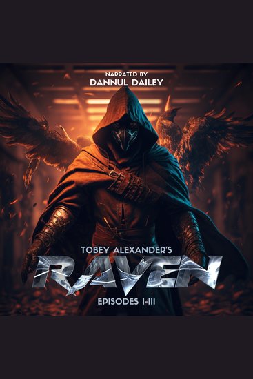 Raven The: Episodes I-III - A supernatural superhero novella series - cover