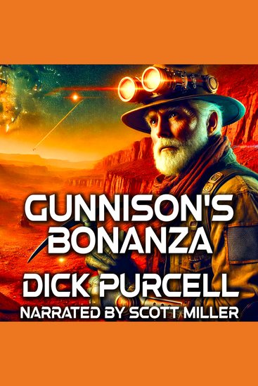 Gunnison's Bonanza - No Gold No Glory Just One Last Shot on the Red Planet - cover