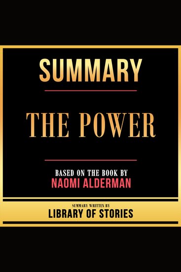 Summary - The Power - Based On The Book By Naomi Alderman - cover