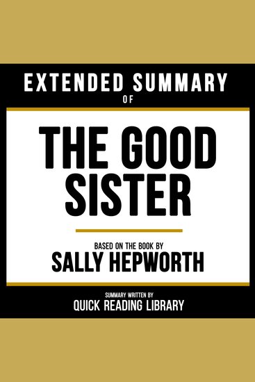 Extended Summary - The Good Sister - Based On The Book By Sally Hepworth - cover