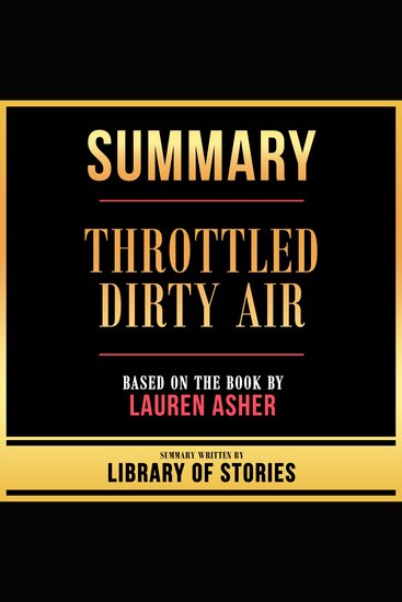 Summary - Throttled Dirty Air - Based On The Book By Lauren Asher - cover