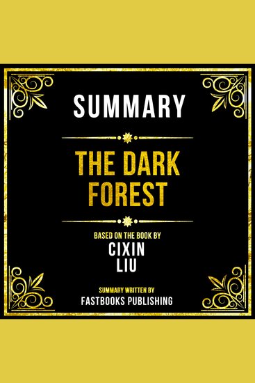 Summary - The Dark Forest - Based On The Book By Cixin Liu - cover