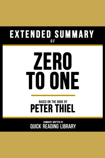 Extended Summary - Zero To One - Based On The Book By Peter Thiel - cover
