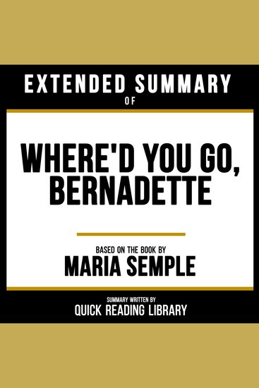 Extended Summary - Where'd You Go Bernadette - Based On The Book By Maria Semple - cover