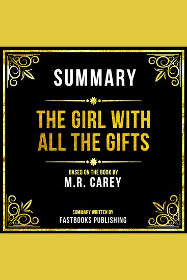 Summary - The Girl With All The Gifts - Based On The Book By MR Carey - cover