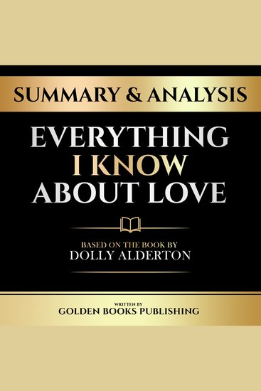 Summary & Analysis - Everything I Know About Love - Based On The Book By Dolly Alderton - cover