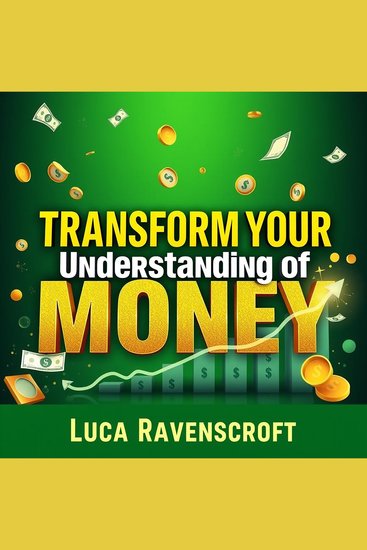 Transform Your Understanding of Money: Secrets to Financial Freedom - "Unlock financial freedom! Dive into engaging audio lessons for a transformative understanding of money" - cover