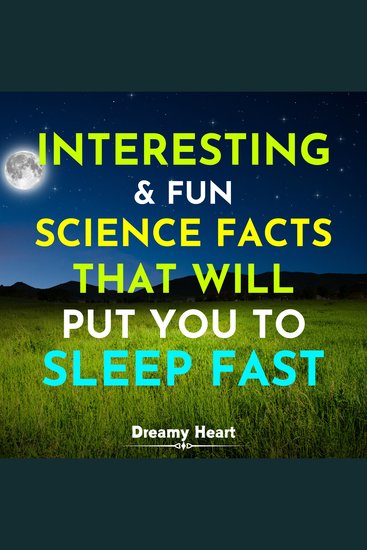 Interesting and Fun Science Facts That Will Put You To Sleep Fast - cover