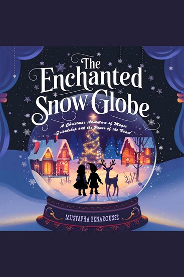 The Enchanted Snow Globe - A Christmas Adventure of Magic Friendship and the Power of the Heart - cover
