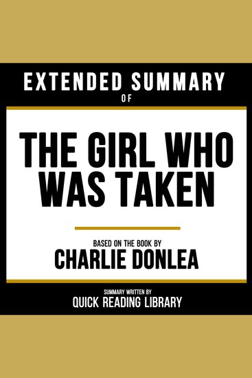 Extended Summary - The Girl Who Was Taken - Based On The Book By Charlie Donlea - cover
