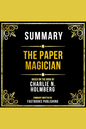 Summary - The Paper Magician - Based On The Book By Charlie N Holmberg - cover