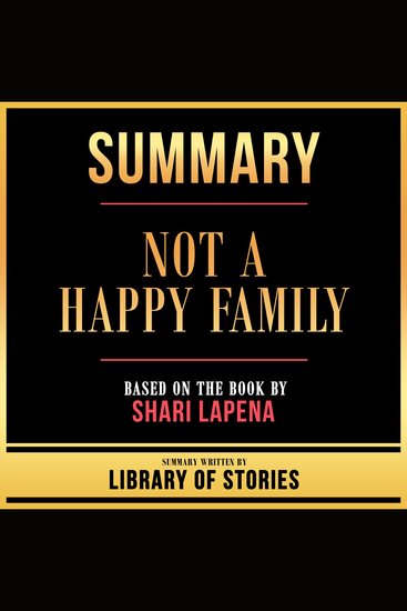 Summary - Not A Happy Family - Based On The Book By Shari Lapena - cover