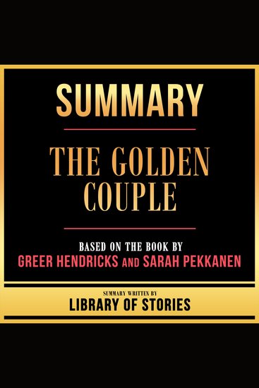 Summary - The Golden Couple - Based On The Book By Greer Hendricks And Sarah Pekkanen - cover