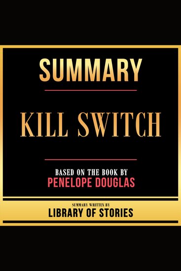 Summary - Kill Switch - Based On The Book By Penelope Douglas - cover