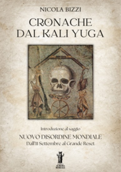 Cronache dal Kali Yuga - Introduzione al saggio Nuovo Disordine Mondiale Dall’11 Settembre al Grande Reset - cover
