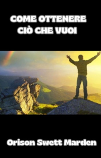 Come ottenere ciò che vuoi (tradotto) - cover