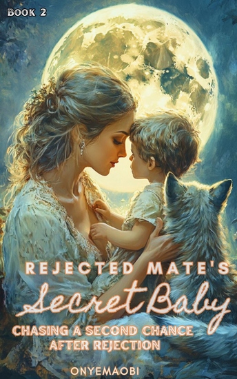 Rejected Mate’s Secret Baby - Chasing a Second Chance After Rejection - cover